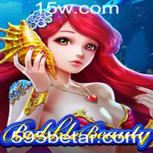 Descubra o Mundo Encantado de BubbleBeauty e 595bet